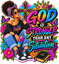 God Is Stronger Than Any Situation | Faith-Inspired UVDTF Transfer